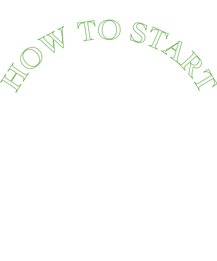 HOW TO START